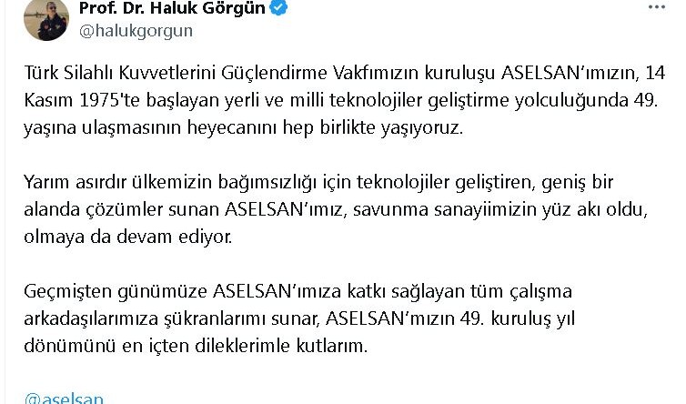 Haluk Görgün: ASELSAN’ımız, savunma sanayiimizin yüz akı oldu, olmaya da devam ediyor